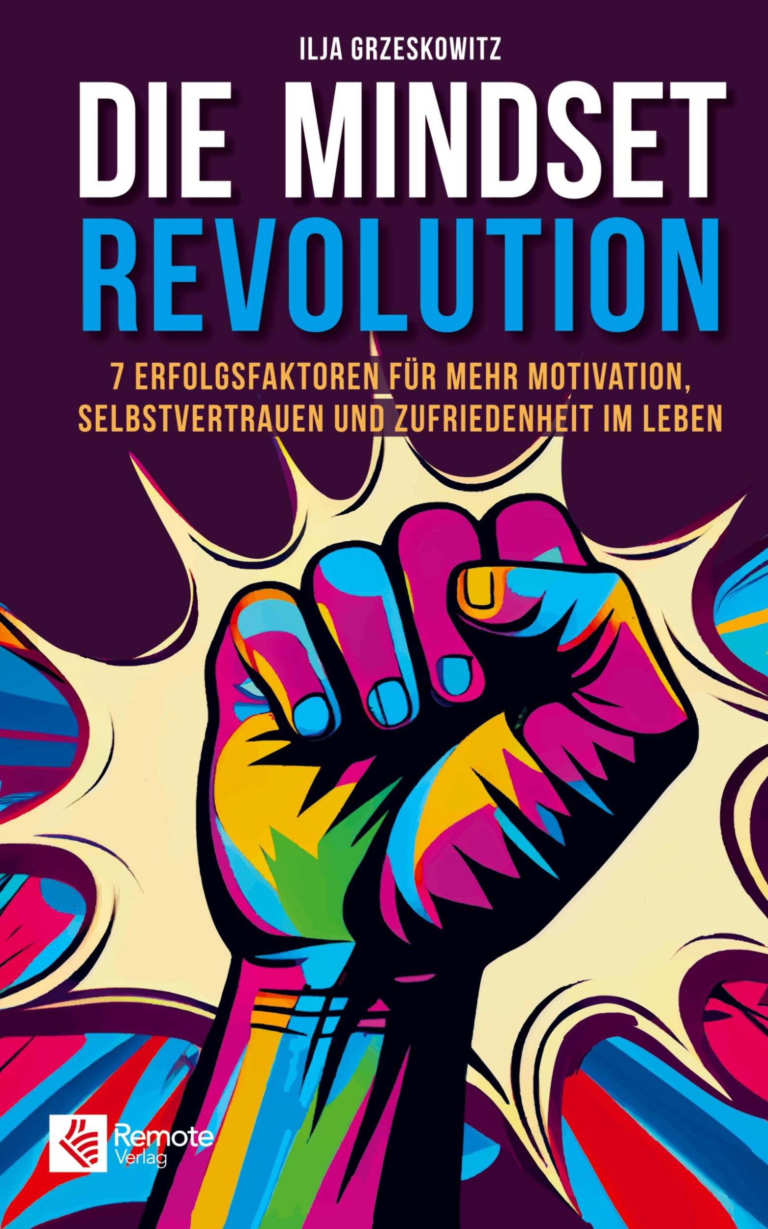 Cover: 9781955655927 | Die Mindset Revolution | Ilja Grzeskowitz | Taschenbuch | 234 S.