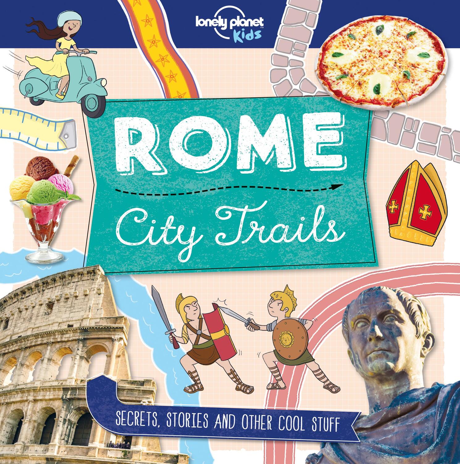 Cover: 9781786579638 | Lonely Planet Kids City Trails - Rome | Lonely Planet Kids (u. a.)