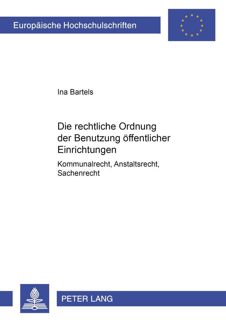 Cover: 9783631370285 | Die rechtliche Ordnung der Benutzung öffentlicher Einrichtungen | Buch