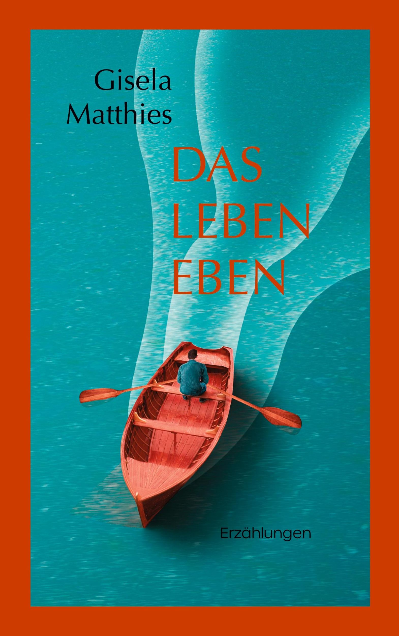 Cover: 9783769316872 | Das Leben eben | Erzählungen | Gisela Matthies | Taschenbuch | 250 S.