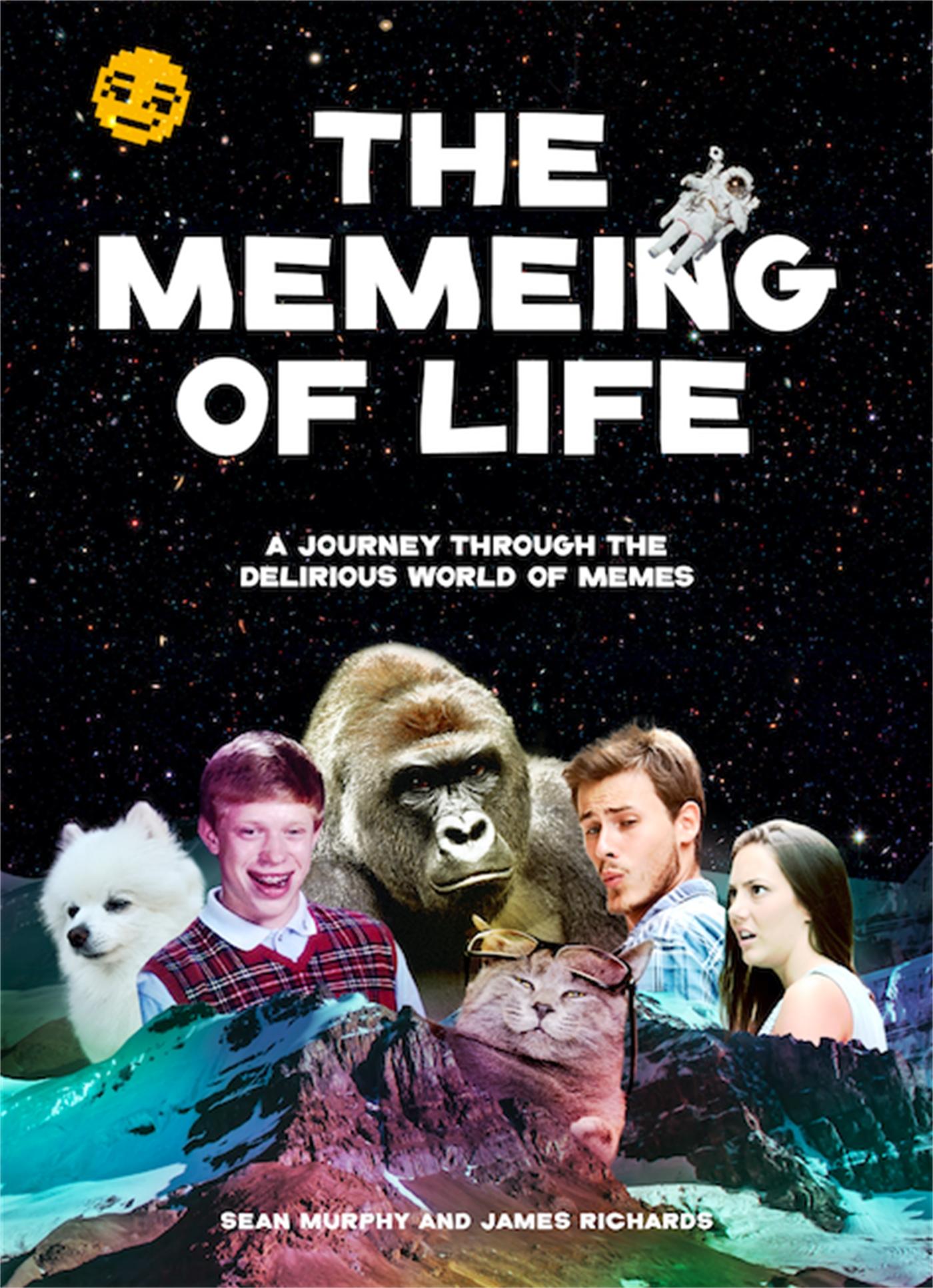 Cover: 9781786275189 | The Memeing of Life | A Journey Through the Delirious World of Memes