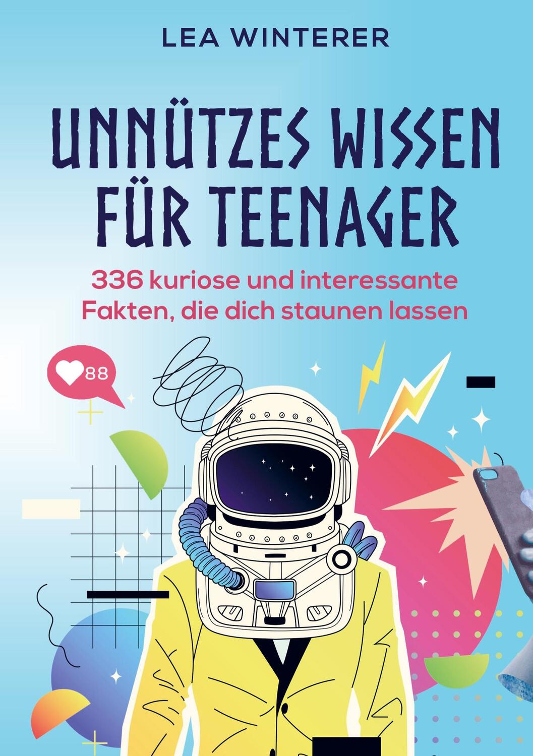 Cover: 9789403699738 | Unnützes Wissen für Teenager | Lea Winterer | Taschenbuch | Paperback