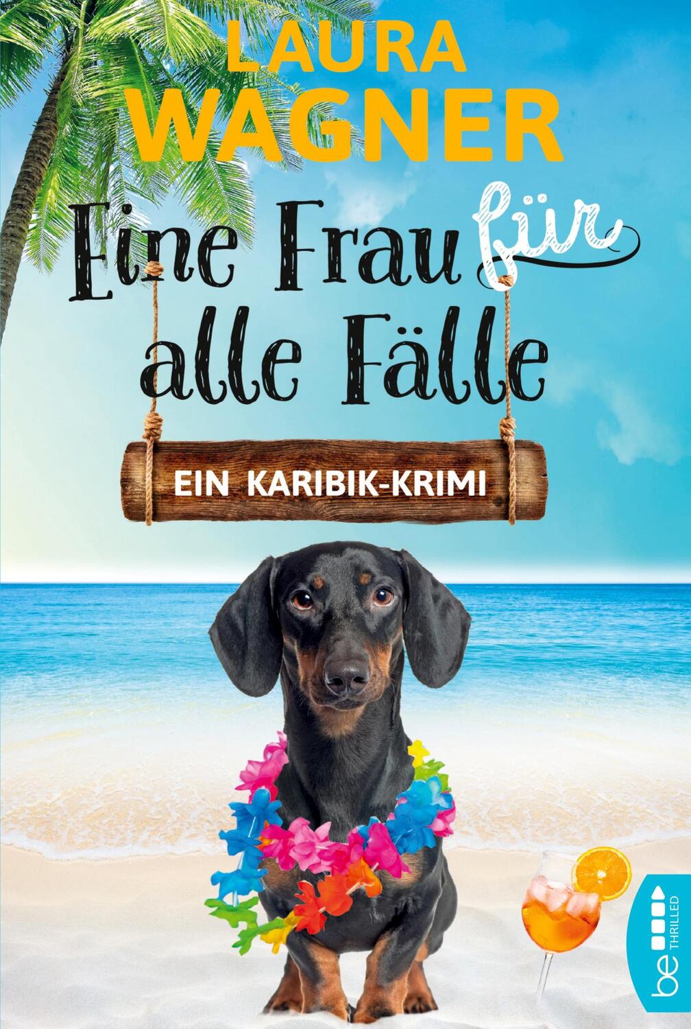 Cover: 9783741300363 | Eine Frau für alle Fälle | Ein Karibik-Krimi | Laura Wagner | Buch