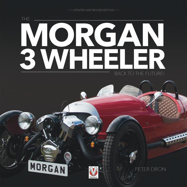 Cover: 9781787118751 | The Morgan 3 Wheeler - Back to the Future! | Peter Dron | Taschenbuch