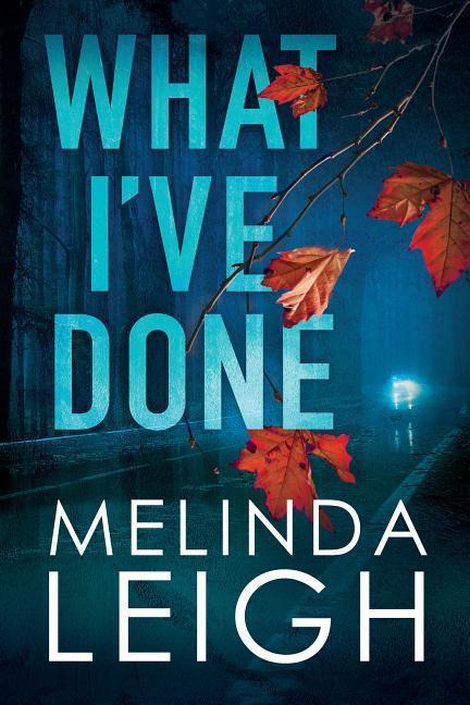 Cover: 9781503903050 | Leigh, M: What I've Done | Melinda Leigh | Taschenbuch | Morgan Dane