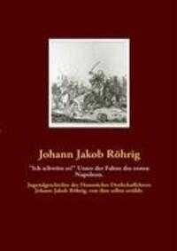 Cover: 9783940980106 | "Ich schwöre es!" Unter der Fahne des ersten Napoleon. | Röhrig | Buch