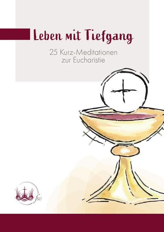 Cover: 9783863573546 | Leben mit Tiefgang | 25 Kurz-Meditationen zur Eucharistie | Verhaeghe