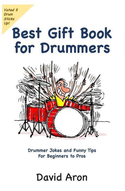 Cover: 9781734409116 | Best Gift Book for Drummers: Drummer Jokes and Funny Tips for...