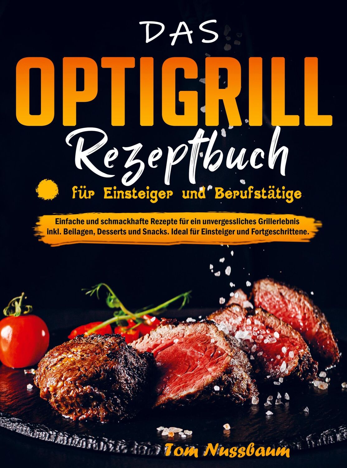 Cover: 9789403674612 | Das OptiGrill Rezeptbuch für Einsteiger und Berufstätige | Nussbaum