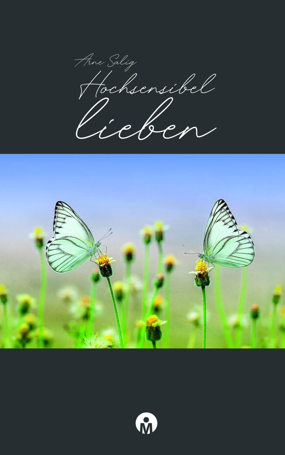 Cover: 9783964433350 | Hochsensibel lieben | Arne Salig | Taschenbuch | Deutsch | 2019