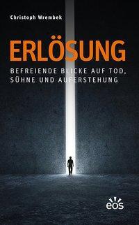 Cover: 9783830678229 | Erlösung - Befreiende Blicke auf Tod, Sühne und Auferstehung | Wrembek