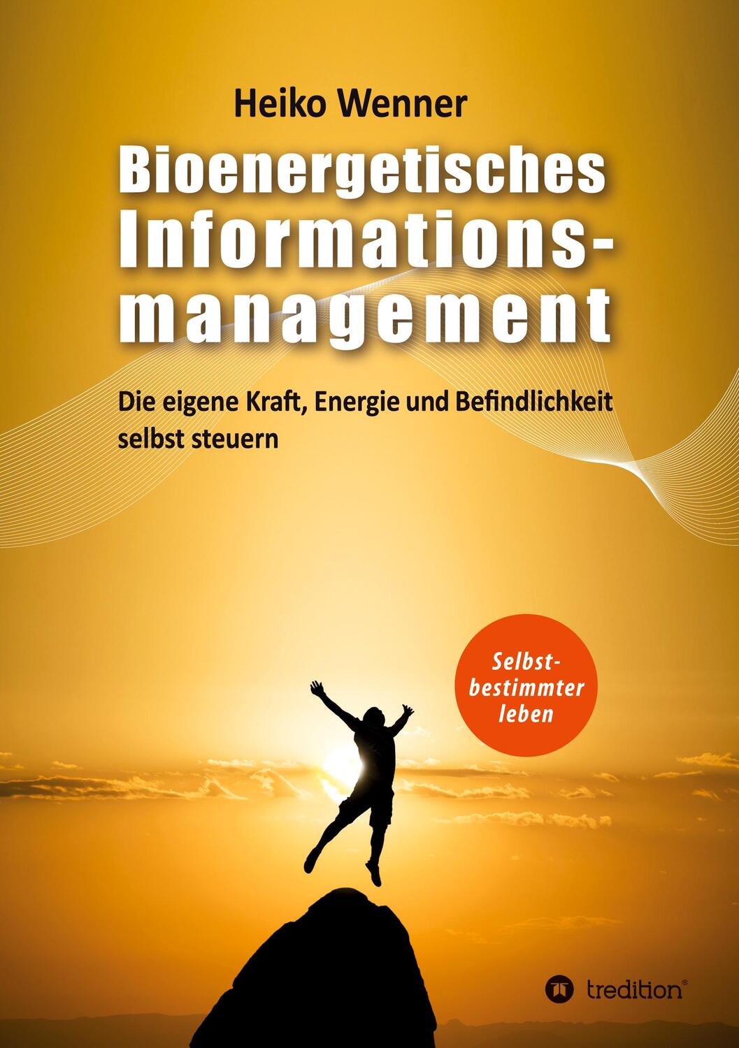 Cover: 9783746985954 | Bioenergetisches Informationsmanagement | Heiko Wenner | Taschenbuch