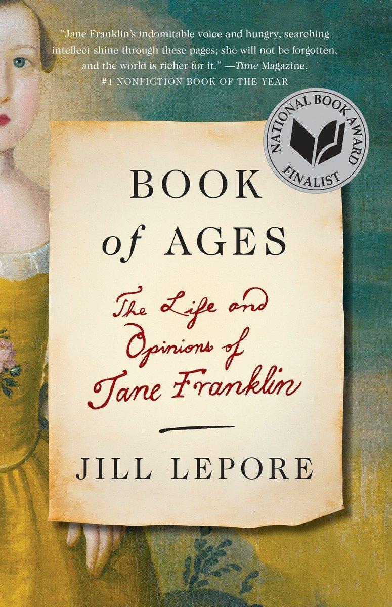 Cover: 9780307948830 | Book of Ages | The Life and Opinions of Jane Franklin | Jill Lepore