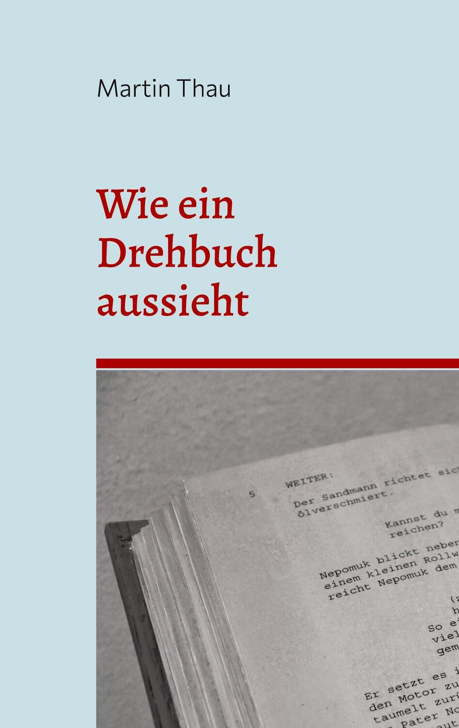 Cover: 9783756820016 | Wie ein Drehbuch aussieht | Format-Angaben und inhaltliche Hinweise