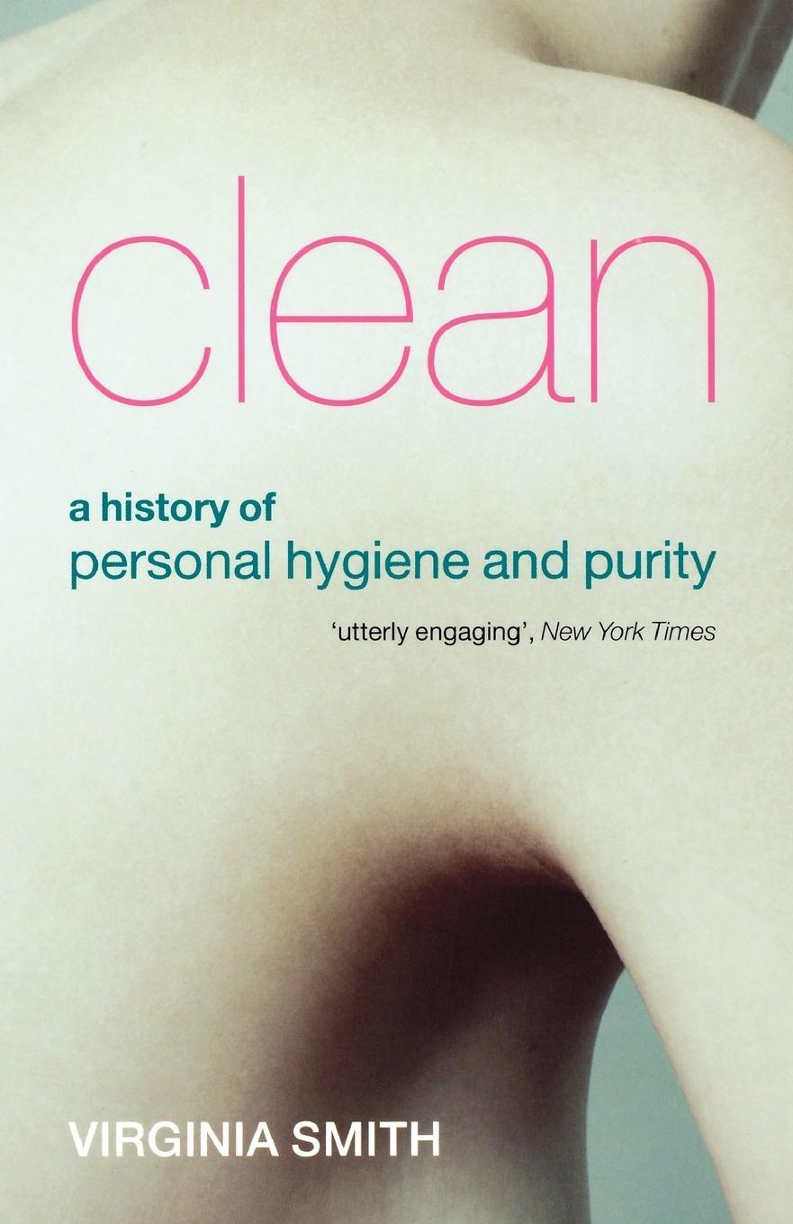 Cover: 9780199532087 | Clean | A History of Personal Hygiene and Purity | Virginia Smith