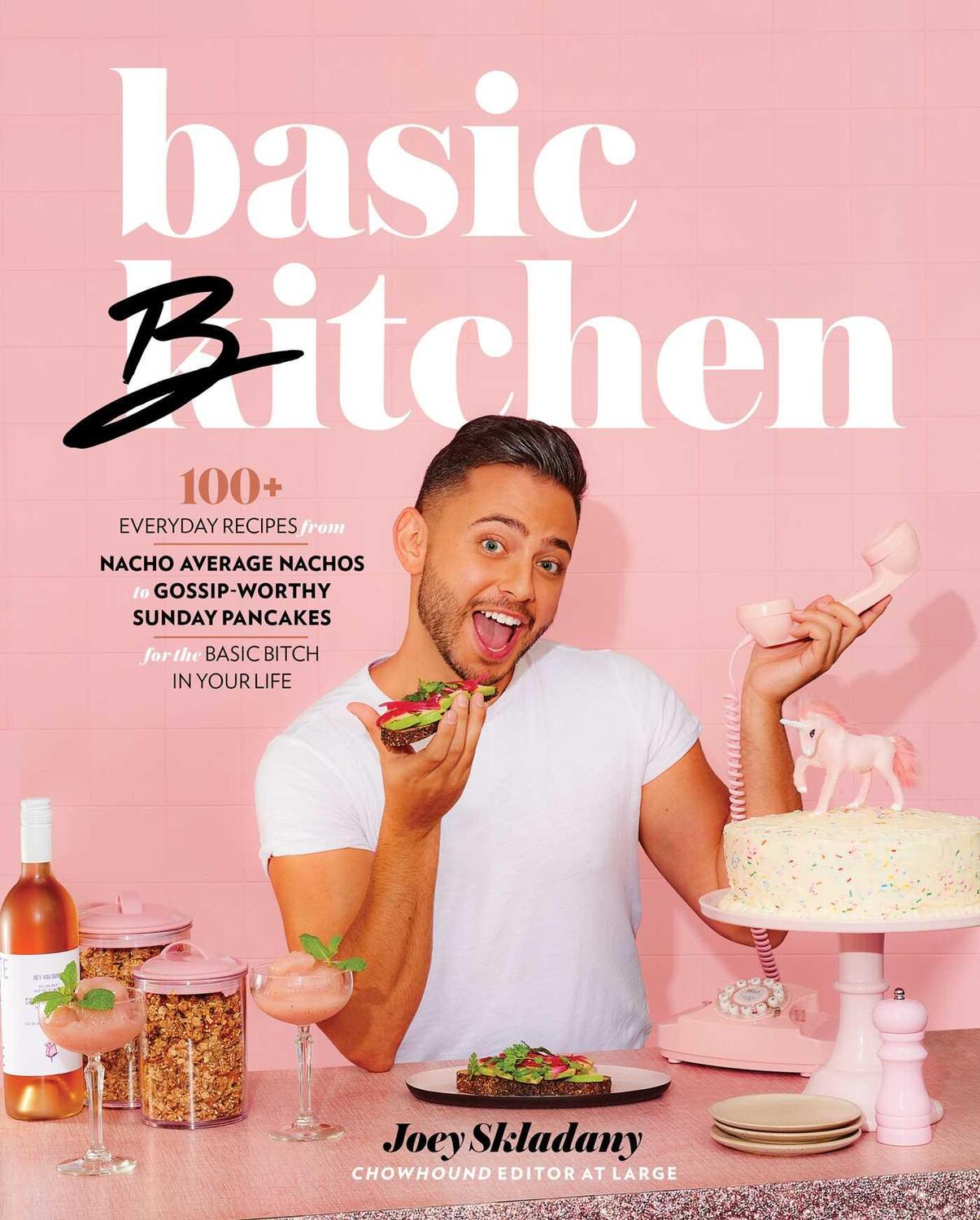 Cover: 9781982138387 | Basic Bitchen: 100+ Everyday Recipes--From Nacho Average Nachos to...