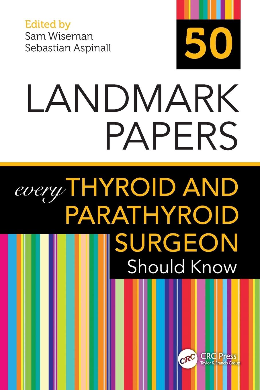 Cover: 9781032042121 | 50 Landmark Papers every Thyroid and Parathyroid Surgeon Should Know