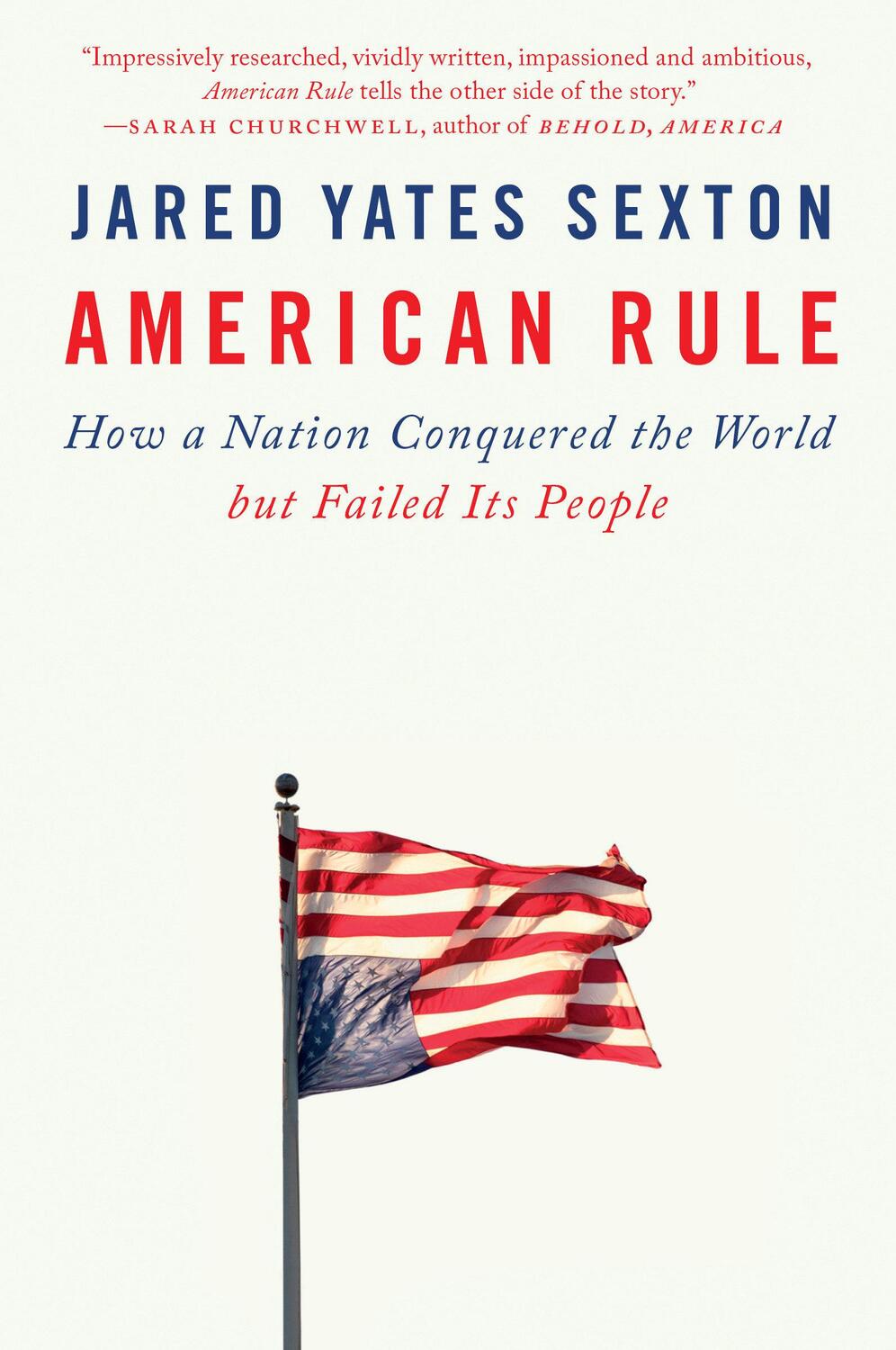 Cover: 9781524745738 | American Rule: How a Nation Conquered the World But Failed Its People