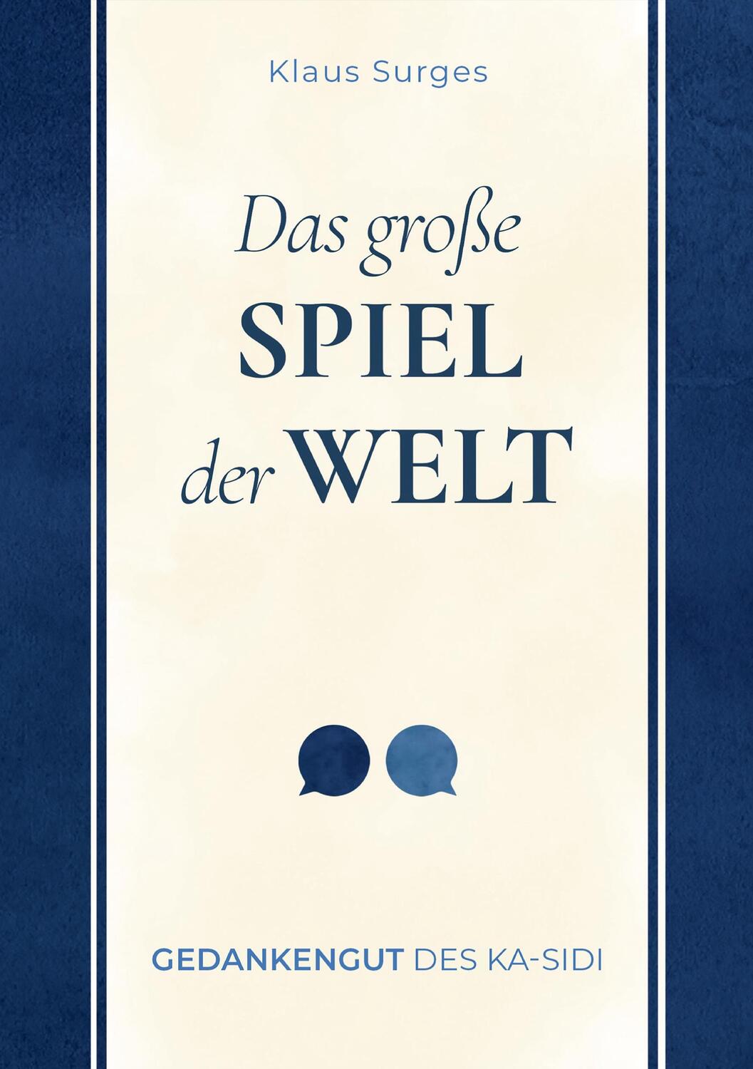 Cover: 9783347725720 | Das große Spiel der Welt | Gedankengut des Ka-sidi | Klaus Surges