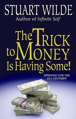 Cover: 9781561701681 | The Trick to Money Is Having Some | Stuart Wilde | Taschenbuch | 1995