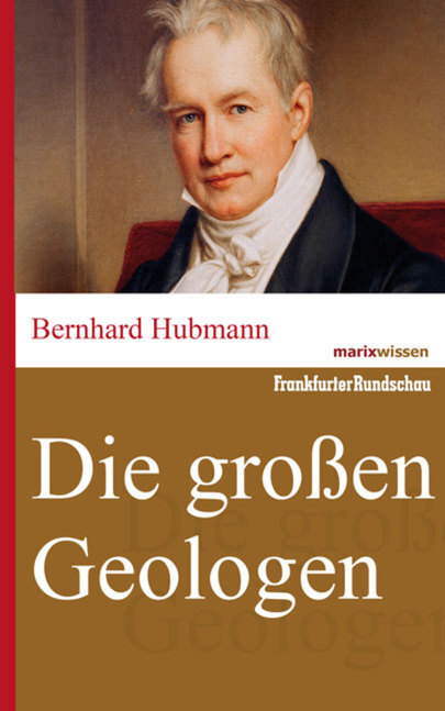 Cover: 9783865399496 | Die großen Geologen | Bernhard Hubmann | Buch | 192 S. | Deutsch