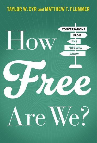 Cover: 9780197657508 | How Free Are We? | Conversations from the Free Will Show | Cyr (u. a.)