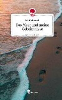 Cover: 9783710836442 | Das Meer und meine Geheimnisse. Life is a Story - story.one | Hejosch