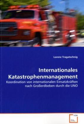 Cover: 9783639187823 | Internationales Katastrophenmanagement | Lorenz Tragatschnig | Buch