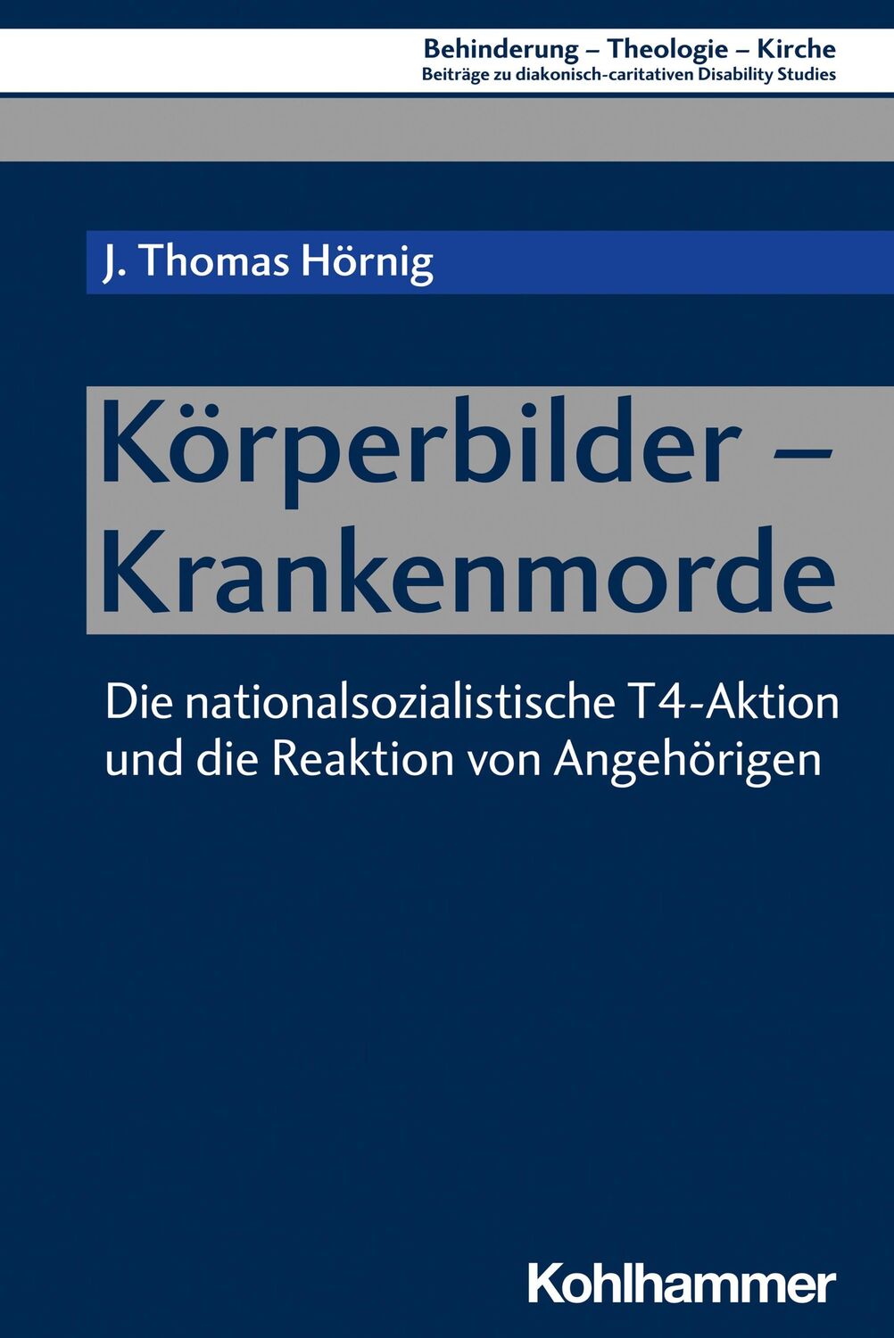 Cover: 9783170426405 | Körperbilder - Krankenmorde | J. Thomas Hörnig | Taschenbuch | 610 S.