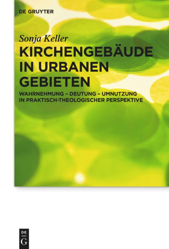 Cover: 9783110451610 | Kirchengebäude in urbanen Gebieten | Sonja Keller | Buch | ISSN | XX