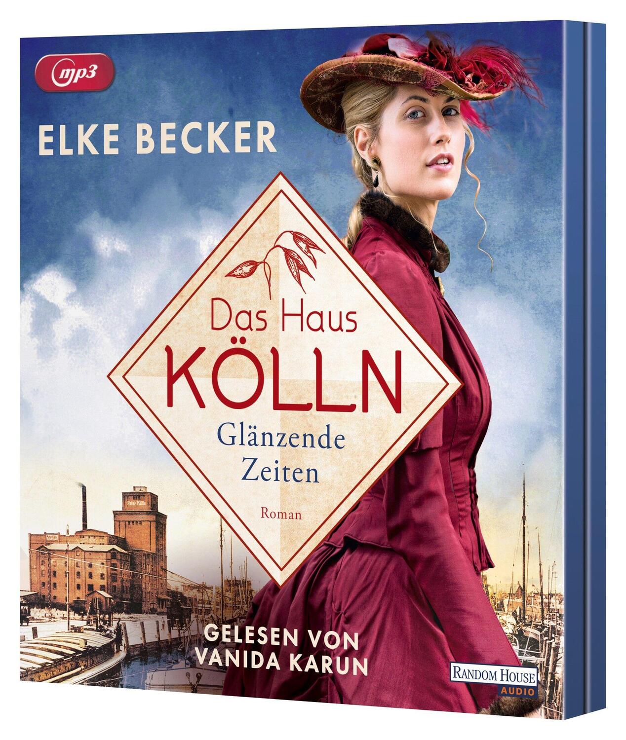 Bild: 9783837166231 | Das Haus Kölln. Glänzende Zeiten | Roman | Elke Becker | MP3 | 1 CD