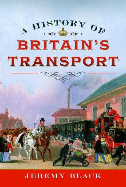 Cover: 9781036109561 | A History of Britain's Transport | Jeremy Black | Buch | Englisch