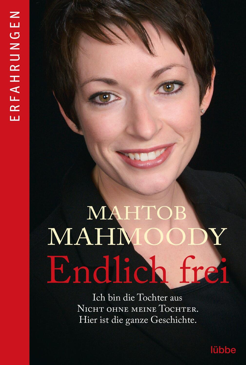 Cover: 9783404608928 | Endlich frei | Mahtob Mahmoody | Taschenbuch | 416 S. | Deutsch | 2016