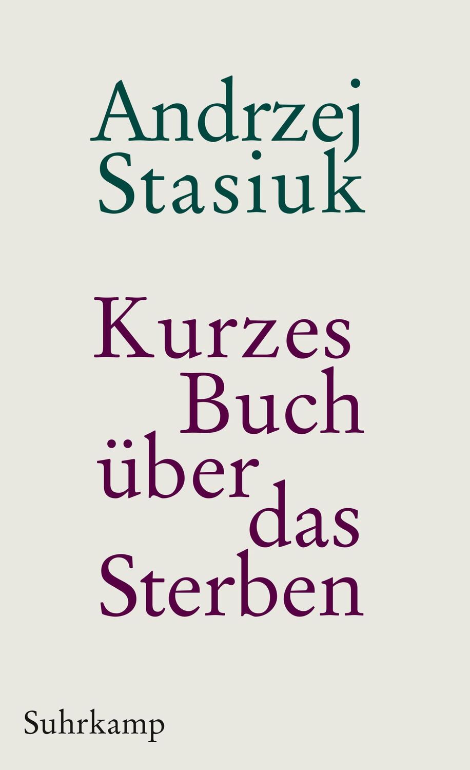 Cover: 9783518464212 | Kurzes Buch über das Sterben | Andrzej Stasiuk | Taschenbuch | 110 S.