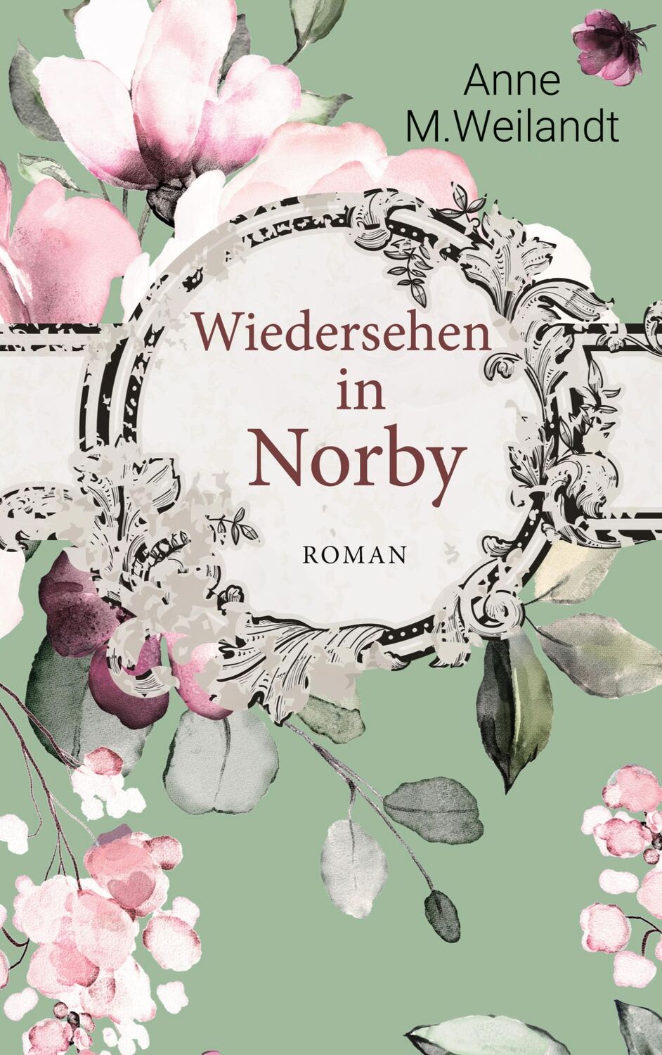 Cover: 9783753466217 | Wiedersehen in Norby | Roman | Anne M. Weilandt | Taschenbuch | 248 S.