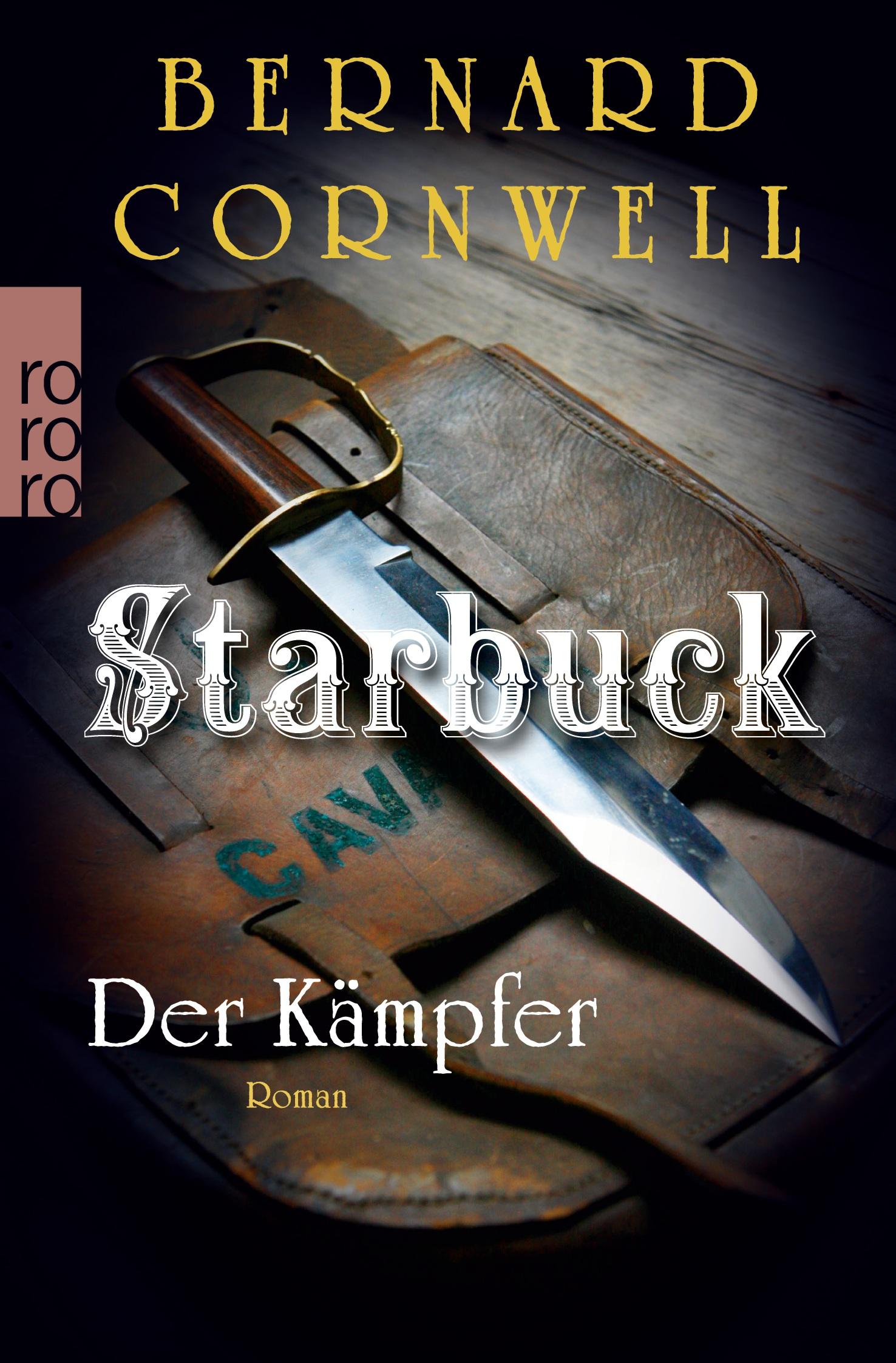 Cover: 9783499267512 | Starbuck: Der Kämpfer | Historischer Roman | Bernard Cornwell | Buch