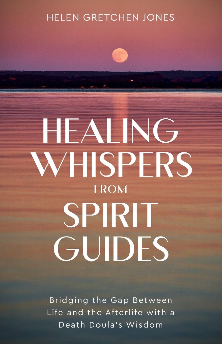 Cover: 9798990437302 | Healing Whispers From Spirit Guides | Helen Gretchen Jones | Buch