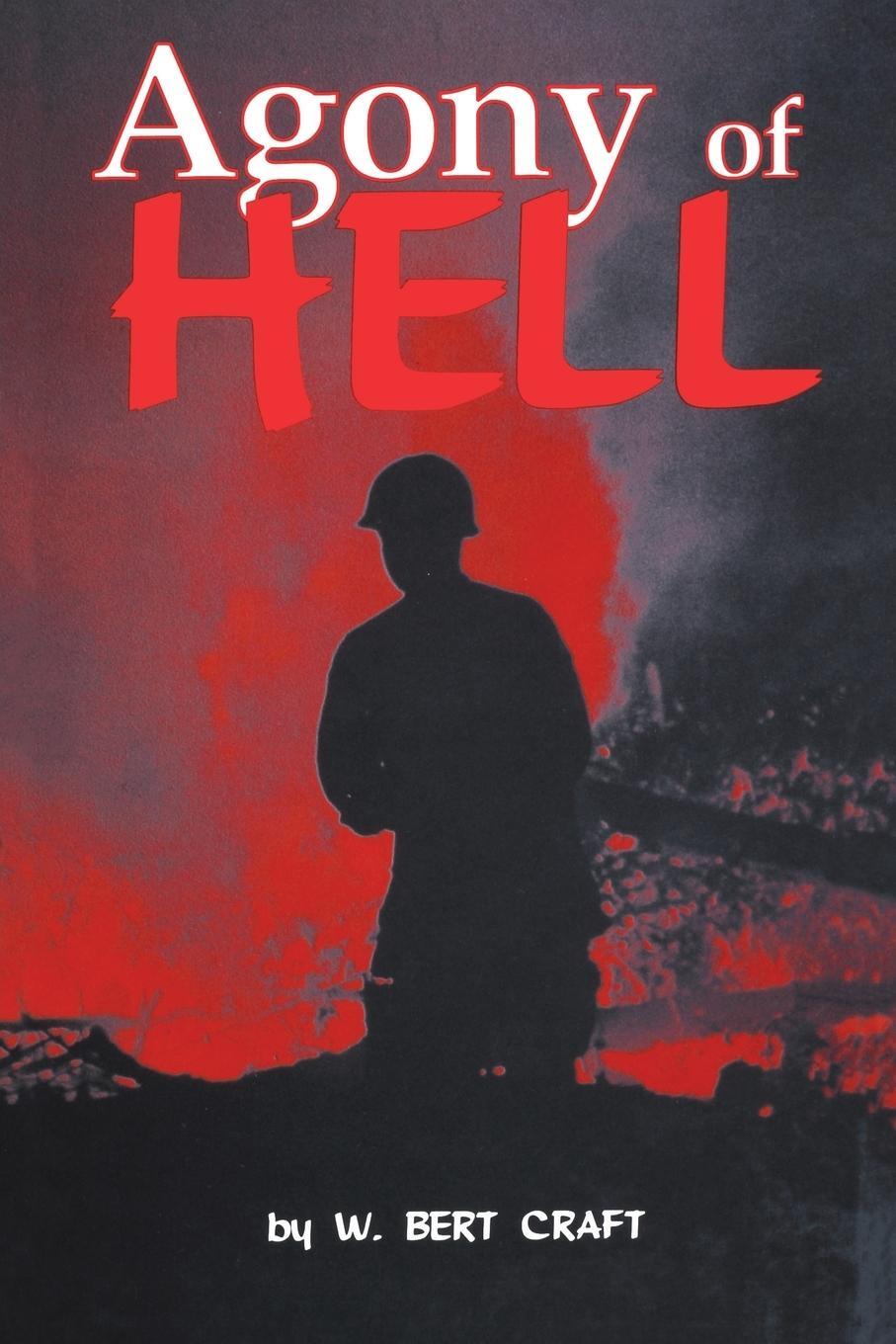 Cover: 9781681621258 | The Agony of Hell | W. Bert Craft | Taschenbuch | Paperback | Englisch