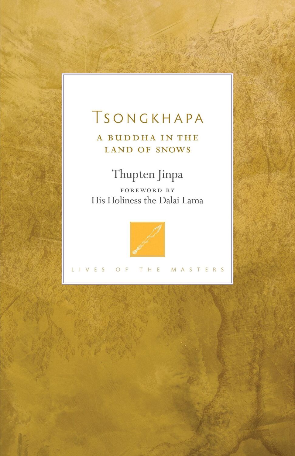 Cover: 9781611806465 | Tsongkhapa: A Buddha in the Land of Snows | Thupten Jinpa | Buch