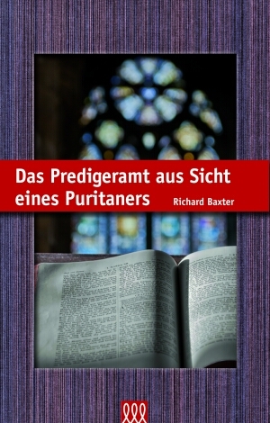 Cover: 9783941988392 | Das Predigeramt aus Sicht eines ... | ... Puritaners. | Richard Baxter