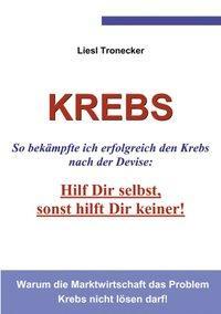 Cover: 9783831125012 | Krebs - Hilf Dir selbst, sonst hilft Dir keiner! | Elisabeth Tronecker