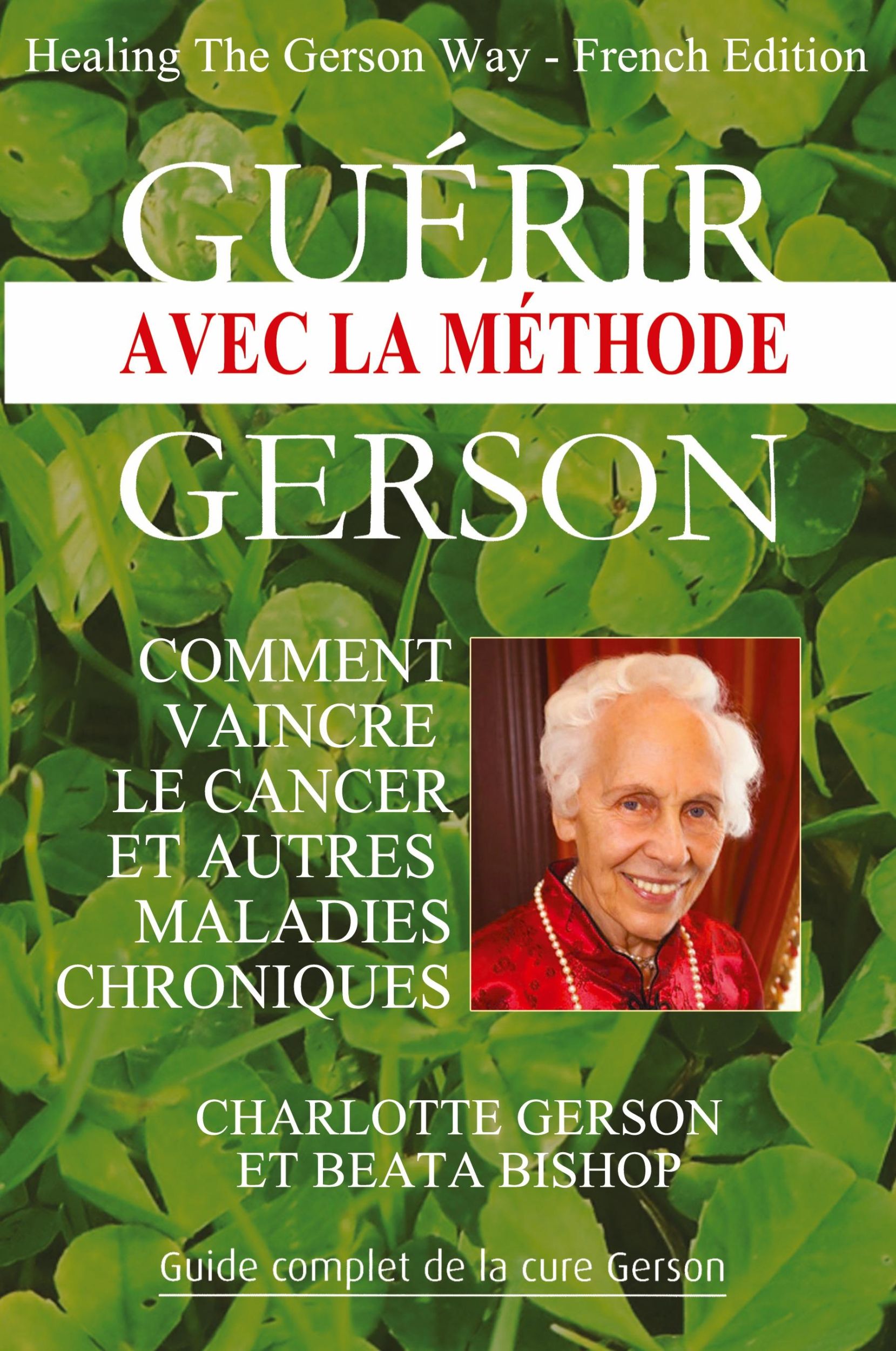 Cover: 9782813207944 | Guérir avec la méthode Gerson - Healing The Gerson Way | Taschenbuch