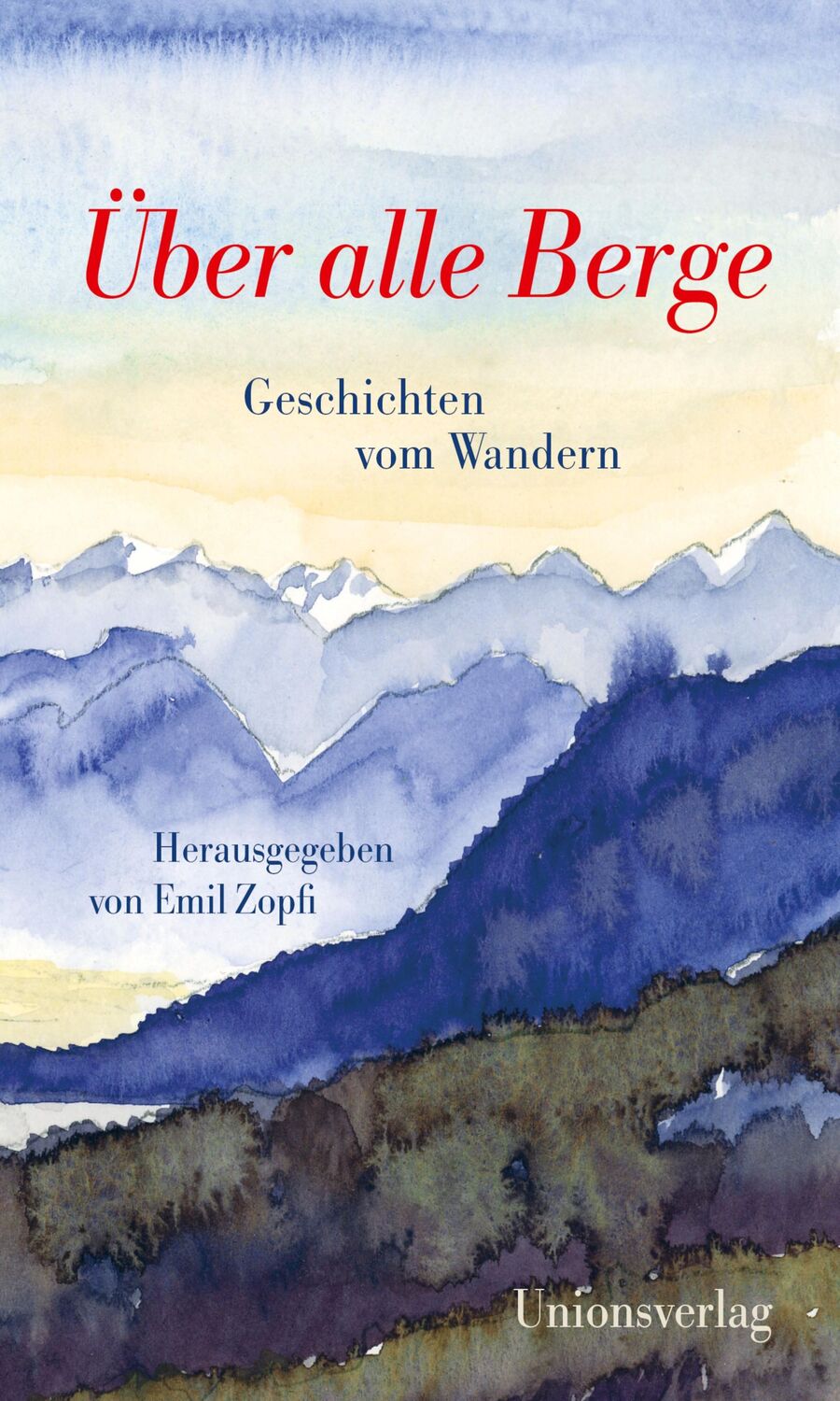 Cover: 9783293005464 | Über alle Berge | Emil Zopfi | Buch | 224 S. | Deutsch | 2019