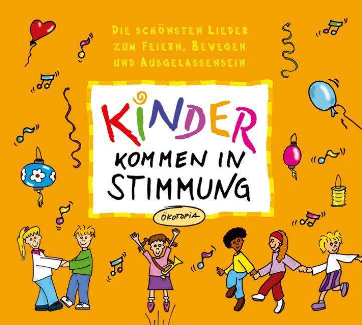 Cover: 9783867020244 | Kinder kommen in Stimmung. CD | Audio-CD | Ökotopia Mit-Spiel-Lieder