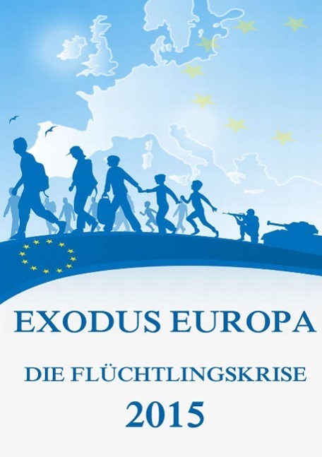 Cover: 9783849693213 | Exodus Europa - Die Flüchtlingskrise 2015 | Jürgen Beck | Taschenbuch