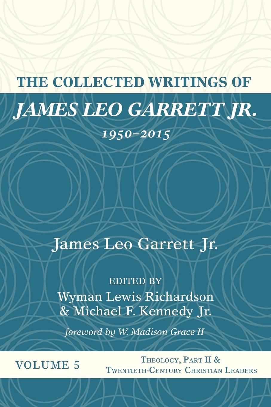 Cover: 9781532607417 | The Collected Writings of James Leo Garrett Jr., 1950-2015 | Garrett