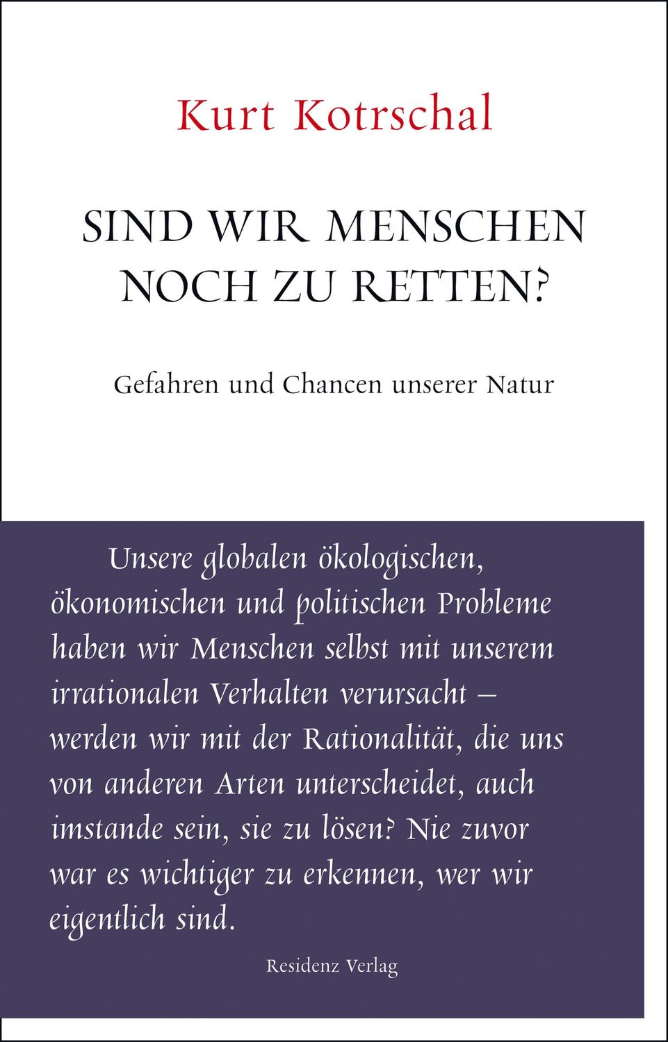 Cover: 9783701735105 | Sind wir Menschen noch zu retten? | Gefahren und Chancen unserer Natur