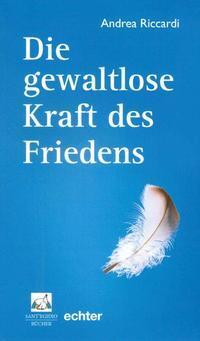 Cover: 9783429044251 | Die gewaltlose Kraft des Friedens | Andrea Riccardi | Taschenbuch