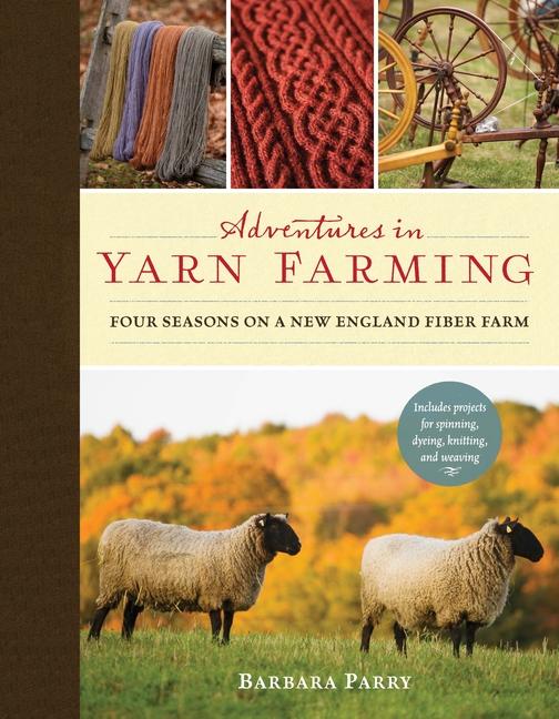 Cover: 9781590308233 | Adventures in Yarn Farming: Four Seasons on a New England Fiber Farm