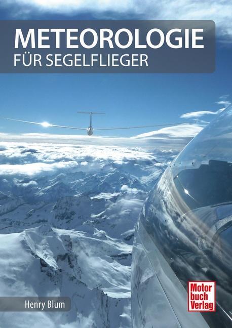 Cover: 9783613040229 | Meteorologie für Segelflieger | Henry Blum | Buch | 416 S. | Deutsch